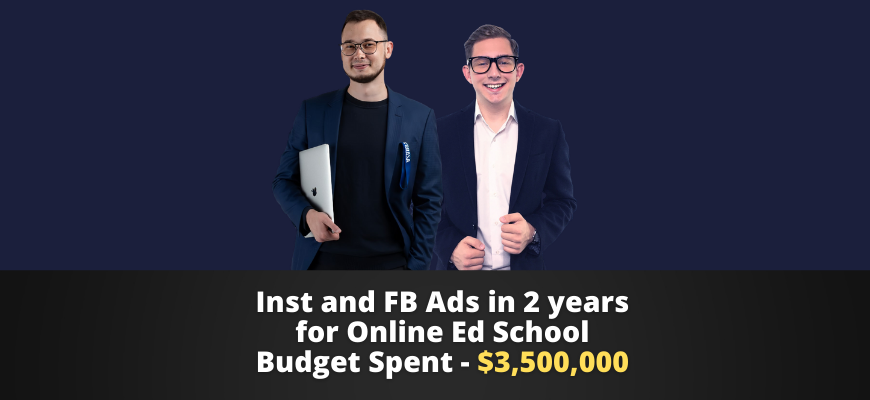 Inst and FB Ads in 2 years for Online Ed School Budget Spent - $3,500,000